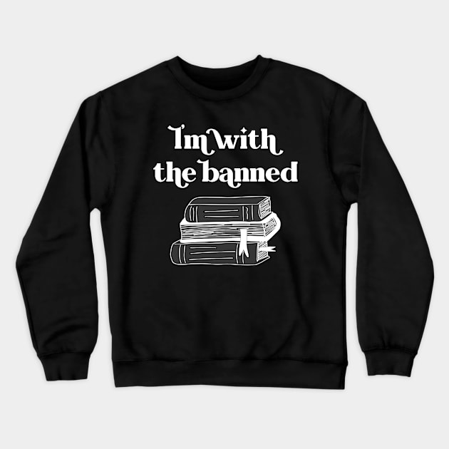 I’m with the Banned Crewneck Sweatshirt by TheBadNewsB